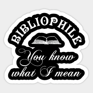 Bibliophile - You know what I mean Sticker